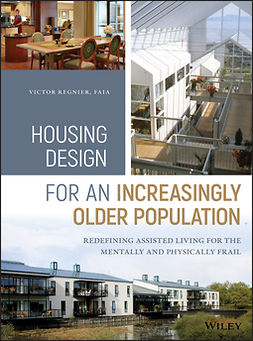 Regnier, Victor - Housing Design for an Increasingly Older Population: Redefining Assisted Living for the Mentally and Physically Frail, ebook