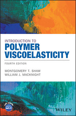 MacKnight, William J. - Introduction to Polymer Viscoelasticity, ebook