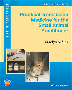 Sink, Carolyn A. - Practical Transfusion Medicine for the Small Animal Practitioner, e-bok