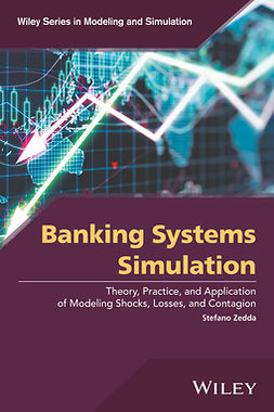 Zedda, Stefano - Banking Systems Simulation: Theory, Practice, and Application of Modeling Shocks, Losses, and Contagion, ebook