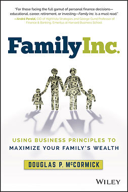 McCormick, Douglas P. - Family Inc.: Using Business Principles to Maximize Your Family's Wealth, e-bok