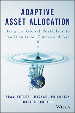 Butler, Adam - Adaptive Asset Allocation: Dynamic Global Portfolios to Profit in Good Times - and Bad, e-bok