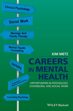 Metz, Kim - Careers in Mental Health: Opportunities in Psychology, Counseling, and Social Work, e-kirja