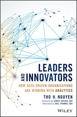 Franks, Bill - Leaders and Innovators: How Data-Driven Organizations Are Winning with Analytics, e-bok