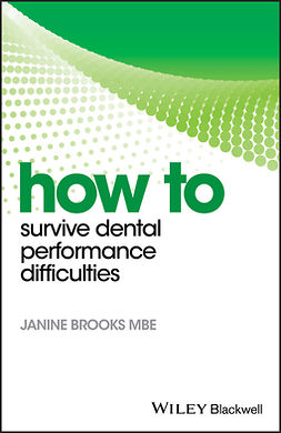 Brooks, Janine - How to Survive Dental Performance Difficulties, e-bok