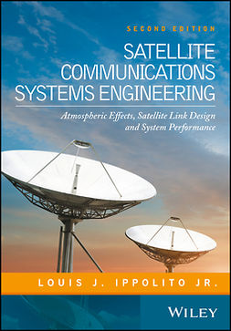 Ippolito, Louis J. - Satellite Communications Systems Engineering: Atmospheric Effects, Satellite Link Design and System Performance, ebook