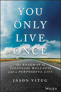 Vitug, Jason - You Only Live Once: The Roadmap to Financial Wellness and a Purposeful Life, ebook