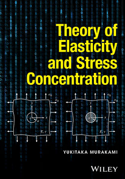 Murakami, Yukitaka - Theory of Elasticity and Stress Concentration, e-kirja