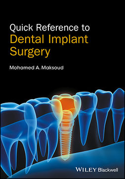 Maksoud, Mohamed A. - Quick Reference to Dental Implant Surgery, ebook