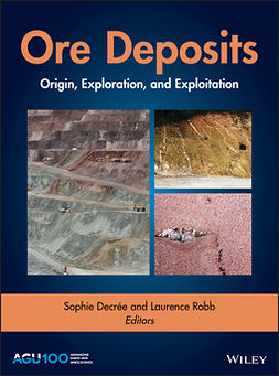 Decree, Sophie - Ore Deposits: Origin, Exploration, and Exploitation, e-bok