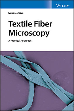 Markova, Ivana - Textile Fiber Microscopy: A Practical Approach, ebook