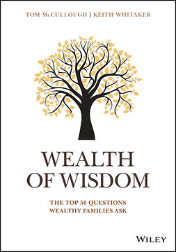 McCullough, Tom - Wealth of Wisdom: The Top 50 Questions Wealthy Families Ask, e-kirja