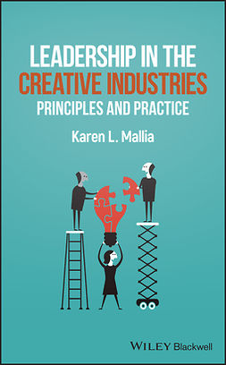 Mallia, Karen L. - Leadership in the Creative Industries: Principles and Practice, e-kirja