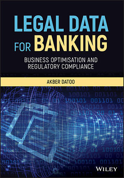 Datoo, Akber - Legal Data for Banking: Business Optimisation and Regulatory Compliance, ebook
