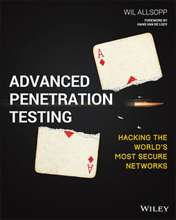 Allsopp, Wil - Advanced Penetration Testing: Hacking the World's Most Secure Networks, e-kirja