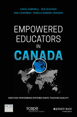 Zeichner, Ken - Empowered Educators in Canada: How High-Performing Systems Shape Teaching Quality, e-kirja