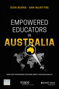 Burns, Dion - Empowered Educators in Australia: How High-Performing Systems Shape Teaching Quality, e-bok