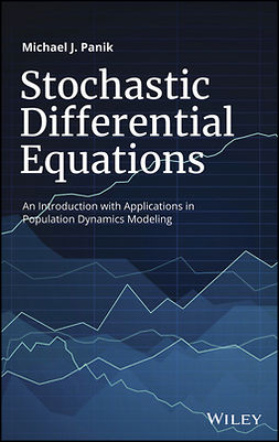 Panik, Michael J. - Stochastic Differential Equations: An Introduction with Applications in Population Dynamics Modeling, e-kirja