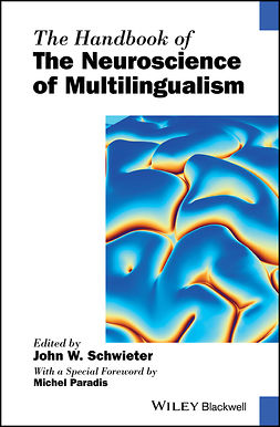 Schwieter, John W. - The Handbook of the Neuroscience of Multilingualism, e-kirja