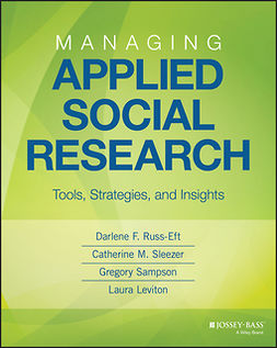 Russ-Eft, Darlene F. - Managing Applied Social Research: Tools, Strategies, and Insights, ebook