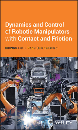Chen, Gang S. - Dynamics and Control of Robotic Manipulators with Contact and Friction, ebook