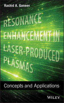 Ganeev, Rashid A. - Resonance Enhancement in Laser-Produced Plasmas: Concepts and Applications, e-bok