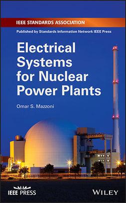 Mazzoni, Omar S. - Electrical Systems for Nuclear Power Plants, ebook