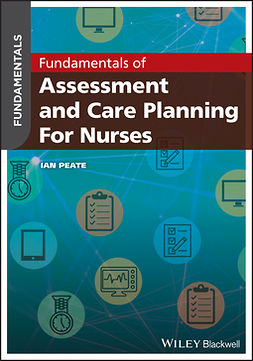 Peate, Ian - Fundamentals of Assessment and Care Planning for Nurses, ebook