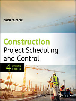 Mubarak, Saleh A. - Construction Project Scheduling and Control, ebook