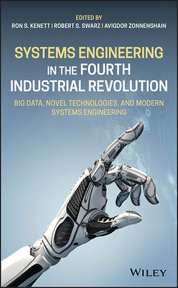 Kenett, Ron S. - Systems Engineering in the Fourth Industrial Revolution: Big Data, Novel Technologies, and Modern Systems Engineering, ebook