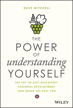 Mitchell, Dave - The Power of Understanding Yourself: The Key to Self-Discovery, Personal Development, and Being the Best You, e-bok
