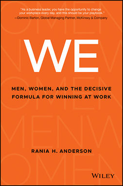 Anderson, Rania H. - WE: Men, Women, and the Decisive Formula for Winning at Work, ebook