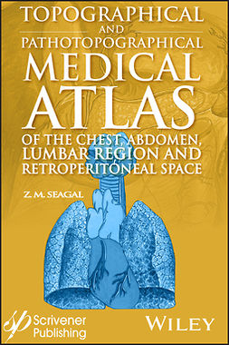 Seagal, Z. M. - Topographical and Pathotopographical Medical Atlas of the Chest, Abdomen, Lumbar Region, and Retroperitoneal Space, ebook