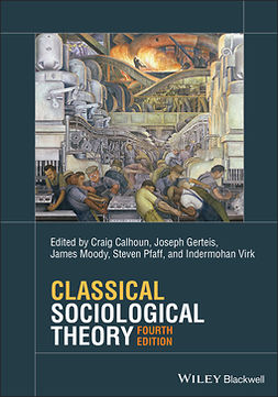 Calhoun, Craig - Classical Sociological Theory, ebook