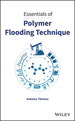 Thomas, Antoine - Essentials of Polymer Flooding Technique, e-bok
