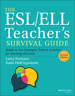 Ferlazzo, Larry - The ESL/ELL Teacher's Survival Guide: Ready-to-Use Strategies, Tools, and Activities for Teaching All Levels, ebook