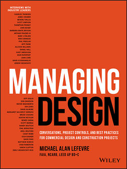 LeFevre, Michael - Managing Design: Conversations, Project Controls, and Best Practices for Commercial Design and Construction Projects, ebook