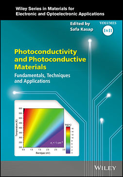 Kasap, Safa O. - Photoconductivity and Photoconductive Materials: Fundamentals, Techniques and Applications, ebook