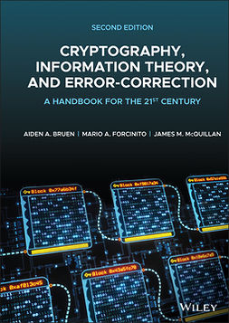 Bruen, Aiden A. - Cryptography, Information Theory, and Error-Correction: A Handbook for the 21st Century, ebook