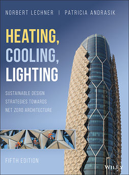 Lechner, Norbert M. - Heating, Cooling, Lighting: Sustainable Design Strategies Towards Net Zero Architecture, ebook