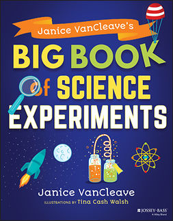 VanCleave, Janice - Janice VanCleave's Big Book of Science Experiments, ebook