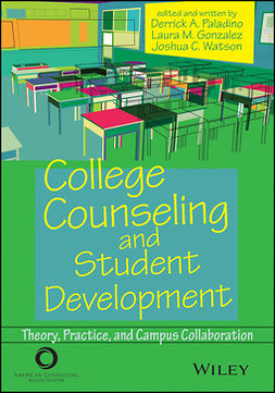 Gonzalez, Laura M. - College Counseling and Student Development: Theory, Practice, and Campus Collaboration, ebook