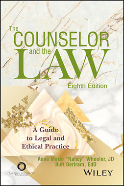 Bertram, Burt - The Counselor and the Law: A Guide to Legal and Ethical Practice, ebook