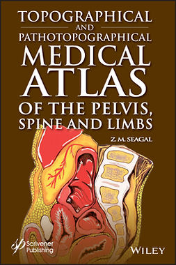 Seagal, Z. M. - Topographical and Pathotopographical Medical Atlas of the Pelvis, Spine, and Limbs, e-kirja