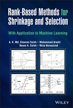 Saleh, A. K. Md. Ehsanes - Rank-Based Methods for Shrinkage and Selection: With Application to Machine Learning, ebook