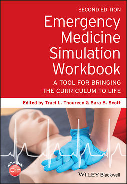 Thoureen, Traci L. - Emergency Medicine Simulation Workbook: A Tool for Bringing the Curriculum to Life, e-kirja