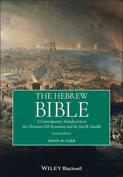 Carr, David M. - The Hebrew Bible: A Contemporary Introduction to the Christian Old Testament and the Jewish Tanakh, ebook