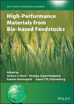Hunt, Andrew J. - High-Performance Materials from Bio-based Feedstocks, e-kirja