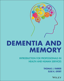 Farrer, Thomas J. - Dementia and Memory: Introduction for Professionals in Health and Human Services, e-bok