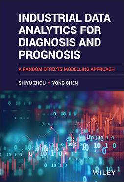 Chen, Yong - Industrial Data Analytics for Diagnosis and Prognosis: A Random Effects Modelling Approach, ebook